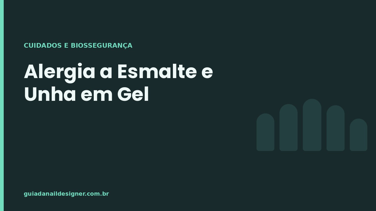 Capa do artigo: Alergia a Esmalte e Unha em Gel | Guia da Nail Designer