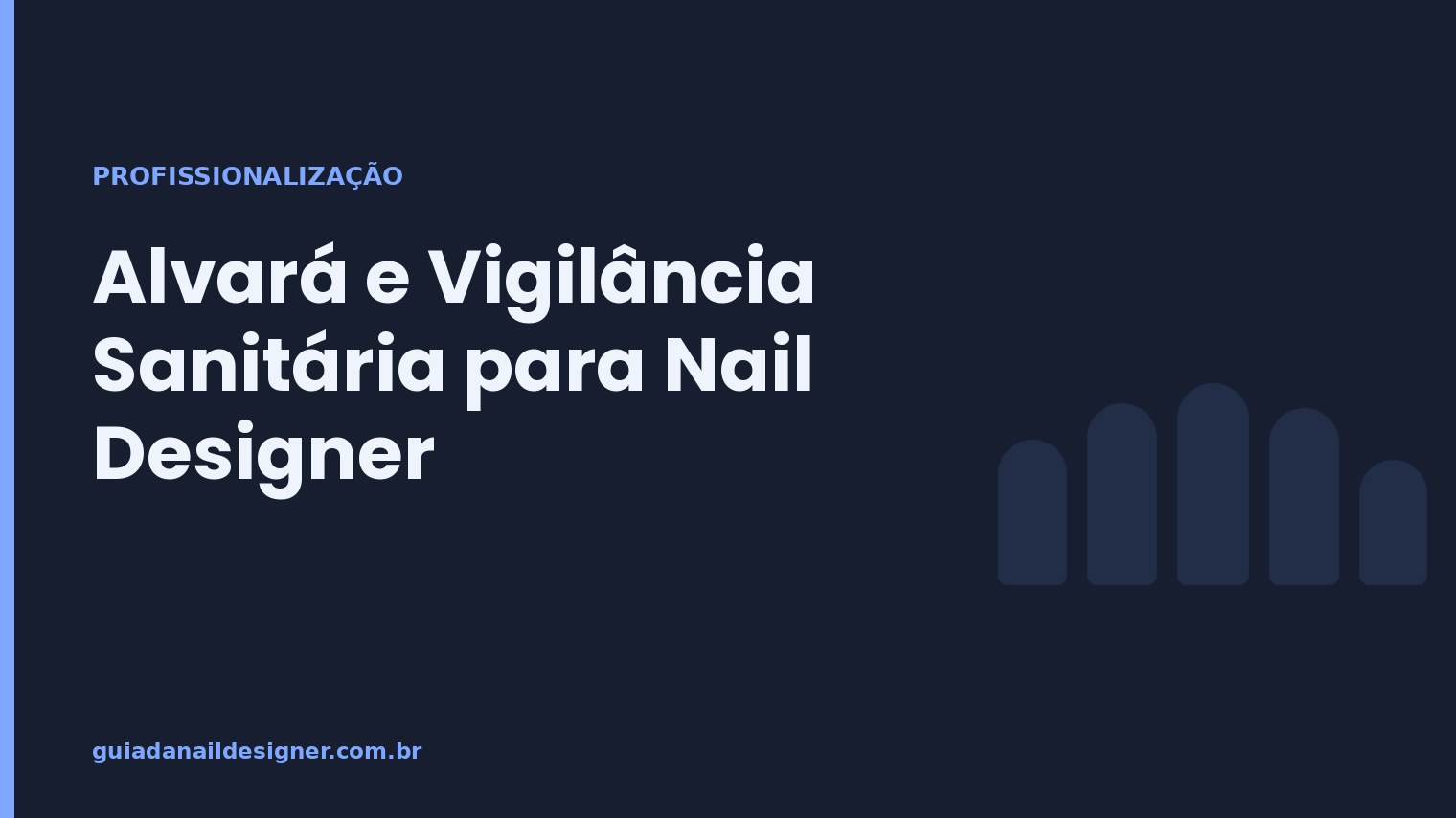 Capa do artigo: Alvará e Vigilância Sanitária para Nail Designer | Guia da Nail Designer