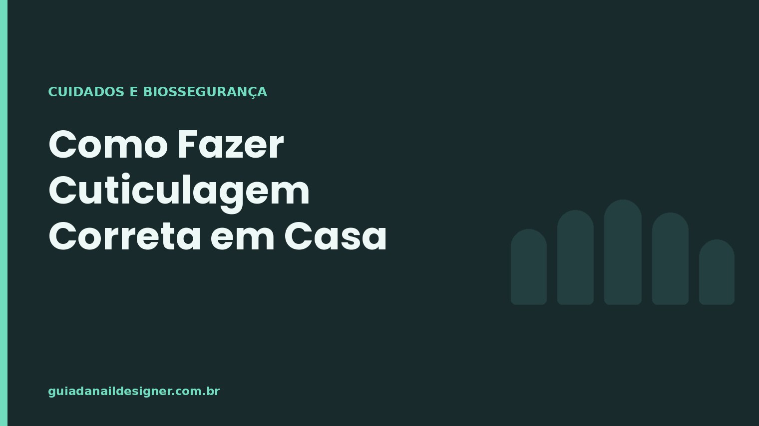 Capa do artigo: Como Fazer Cuticulagem Correta em Casa | Guia da Nail Designer