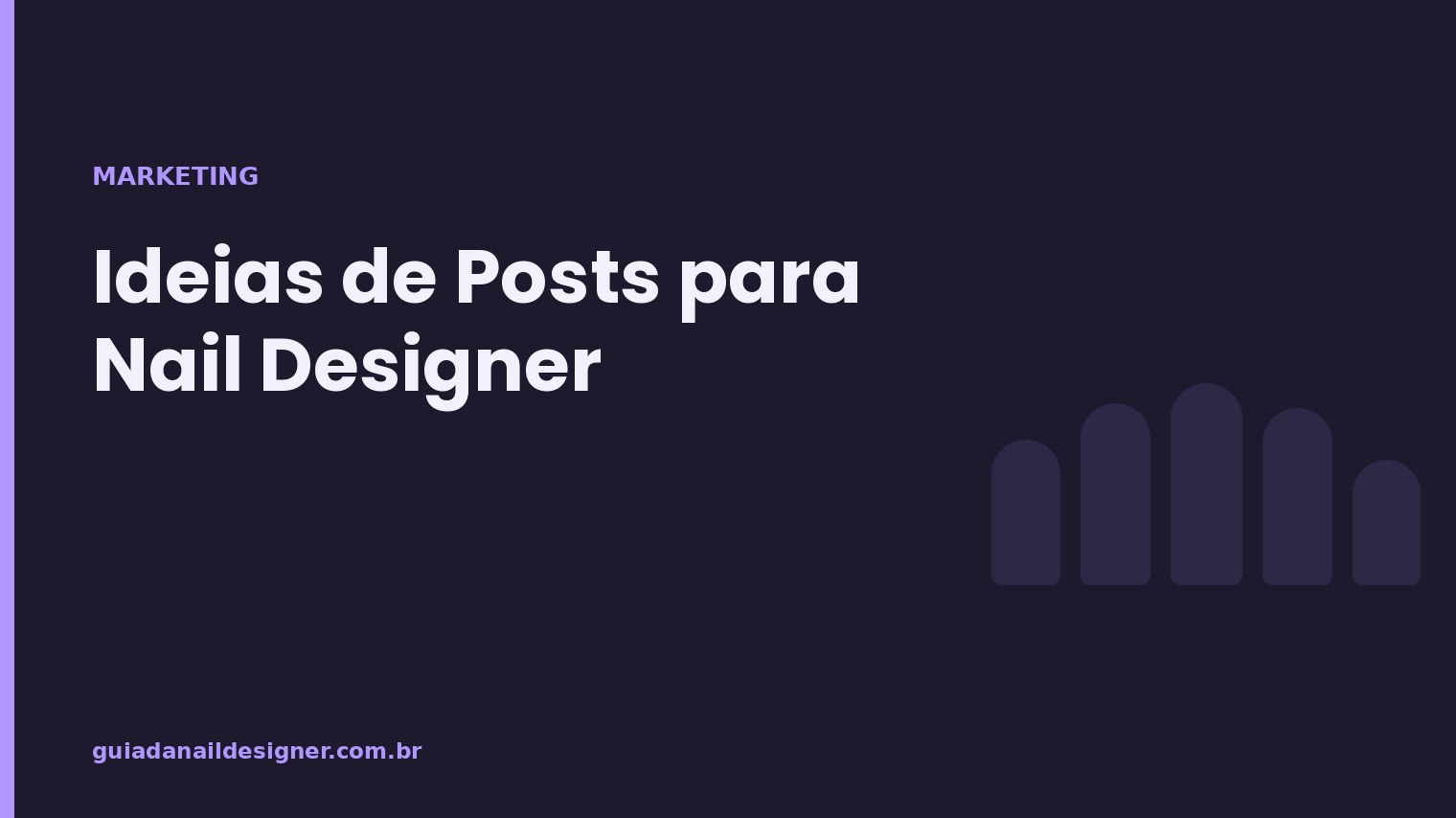 Capa do artigo: Ideias de Posts para Nail Designer | Guia da Nail Designer