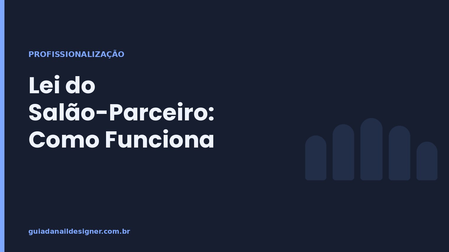 Capa do artigo: Lei do Salão-Parceiro: Como Funciona | Guia da Nail Designer