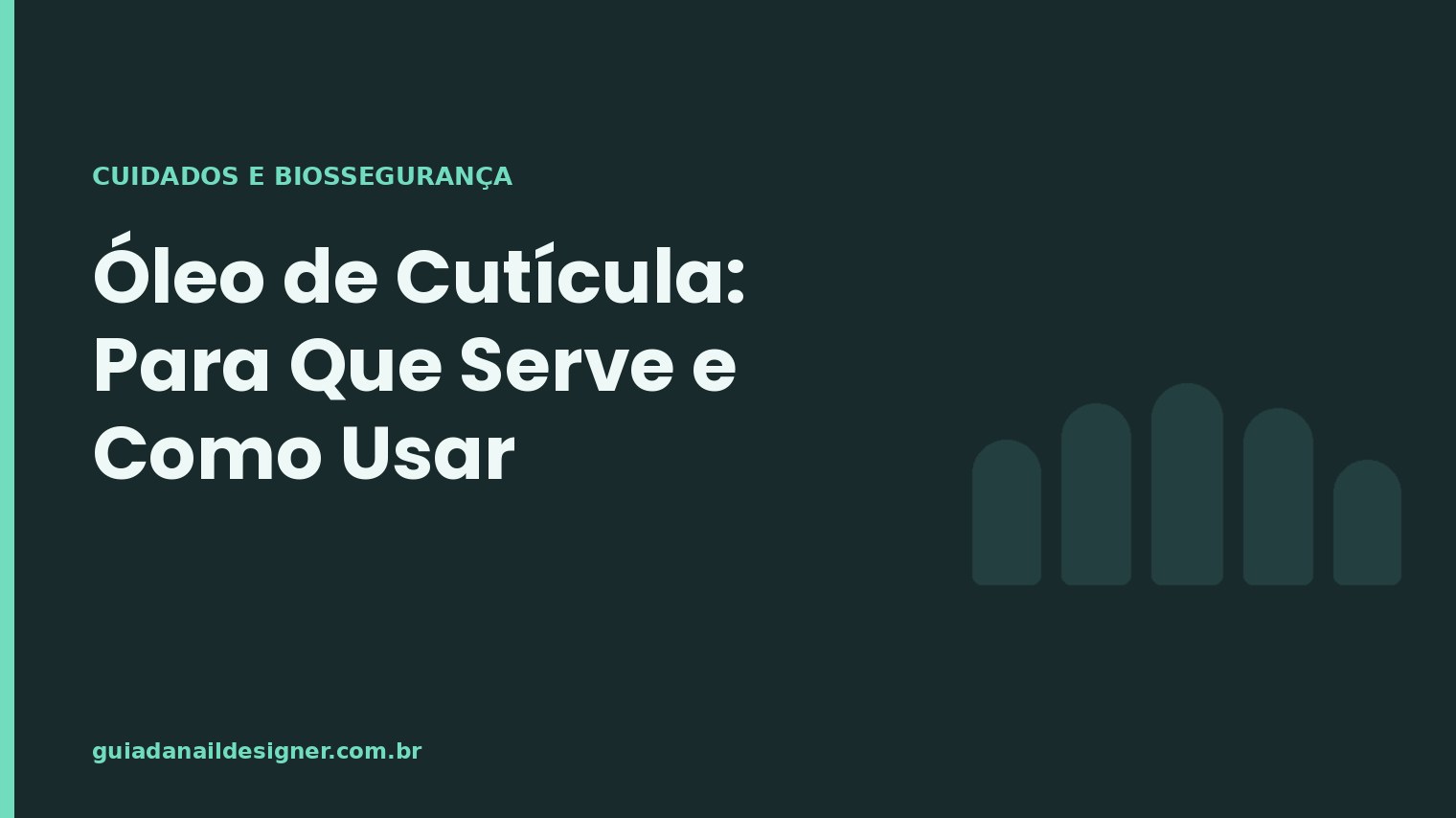 Capa do artigo: Óleo de Cutícula: Para Que Serve e Como Usar | Guia da Nail Designer