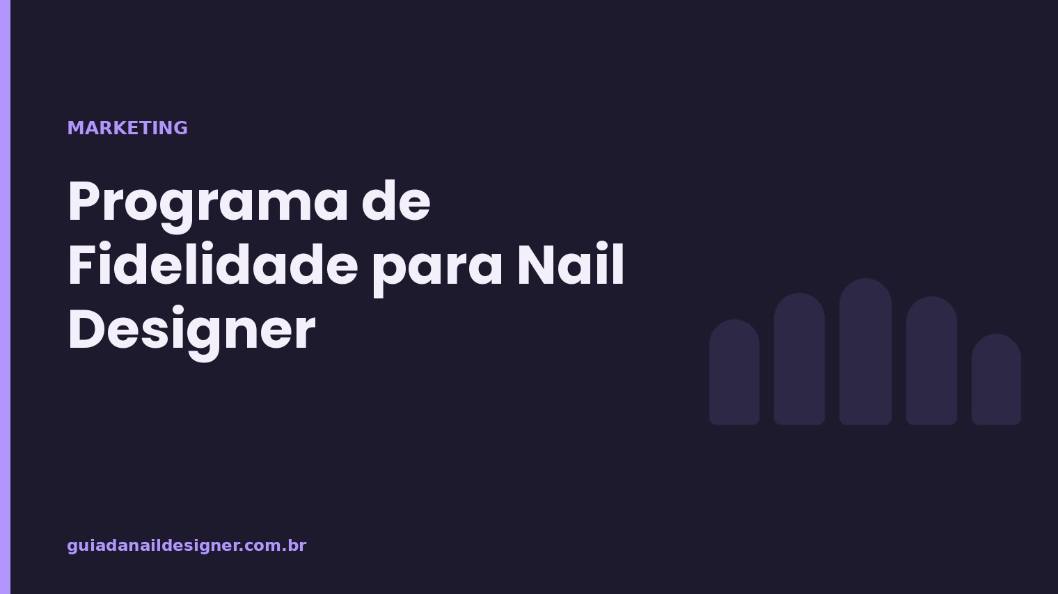 Capa do artigo: Programa de Fidelidade para Nail Designer | Guia da Nail Designer