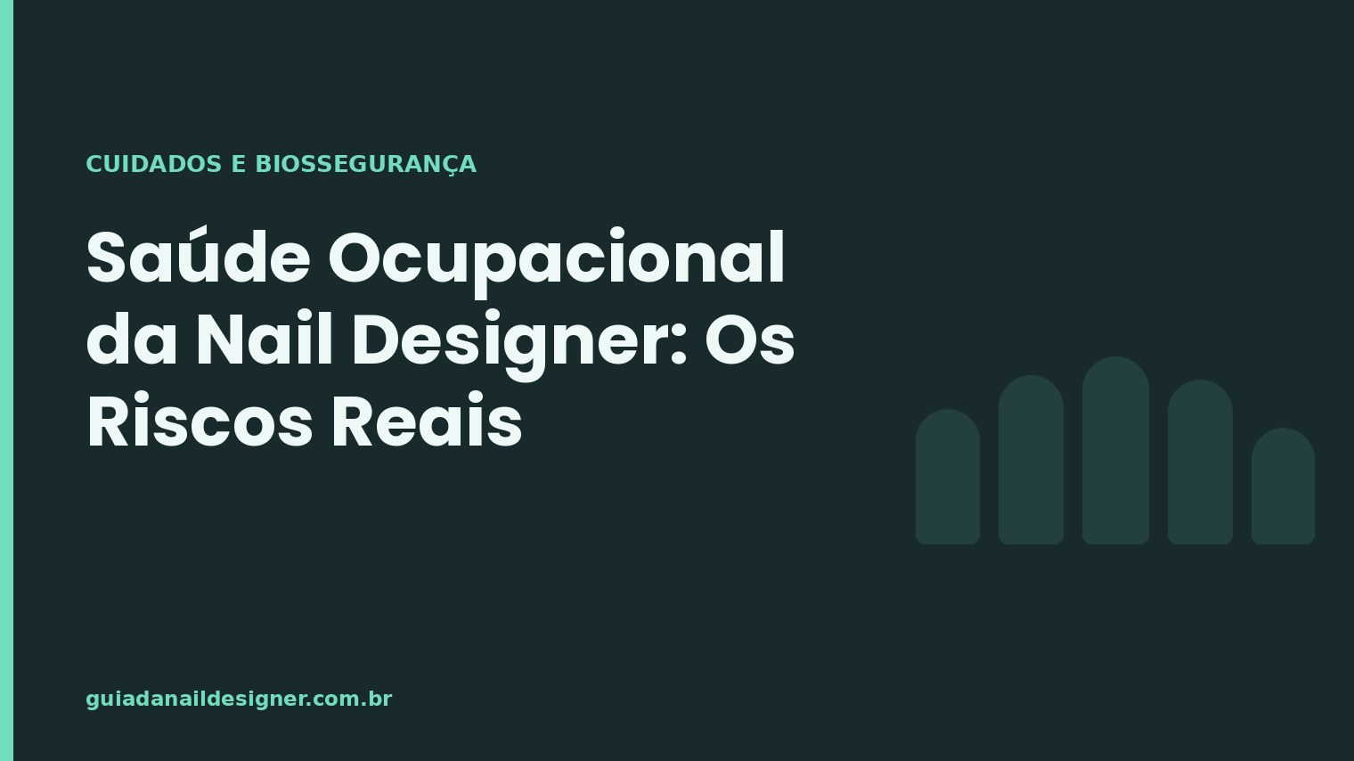 Capa do artigo: Saúde Ocupacional da Nail Designer: Os Riscos Reais | Guia da Nail Designer